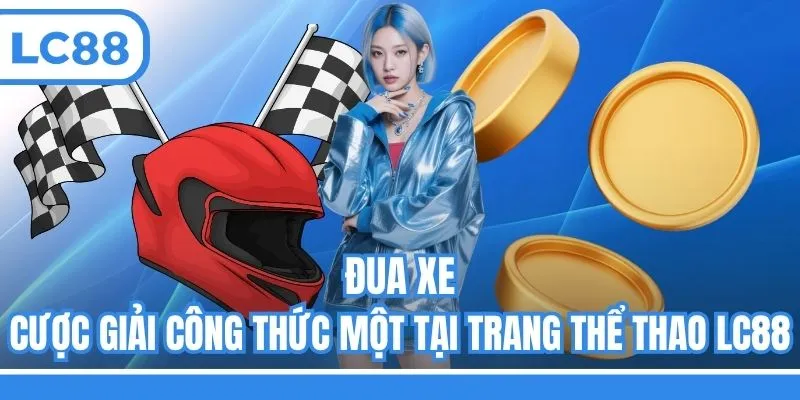 Đua xe - Cược giải công thức một tại trang thể thao LC88