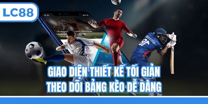 Giao diện thiết kế tối giản, theo dõi bảng kèo dễ dàng