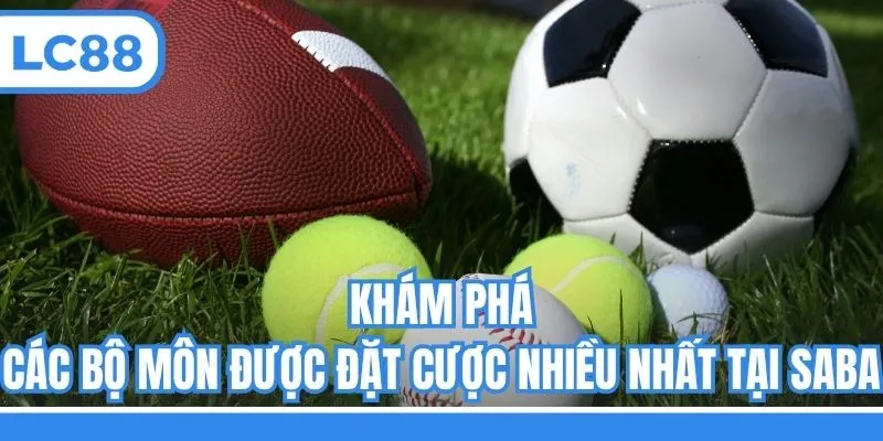Khám phá các bộ môn được đặt cược nhiều nhất tại Saba