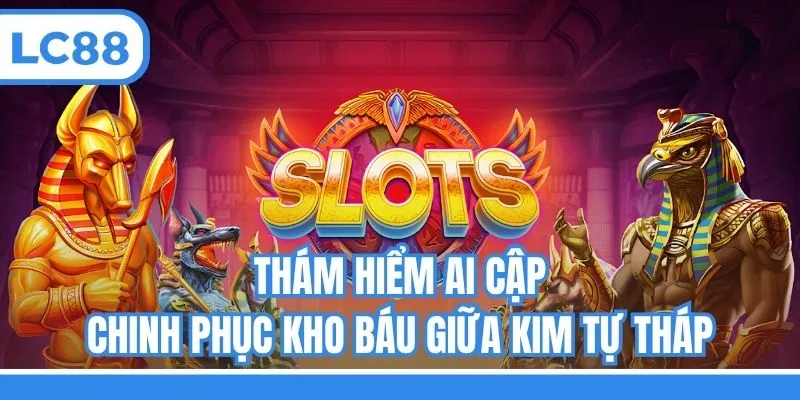 Thám Hiểm Ai Cập - Chinh phục kho báu giữa kim tự tháp